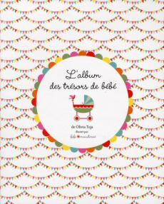 L'album des trésors de bébé - Toja Olivia ; Mandirac Fifi