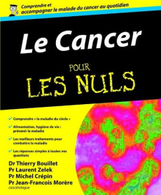 Le cancer pour les nuls - Morere Jean-Michel ; Bouillet Thierry ; Crépin Mic