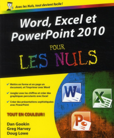 Word, Excel et PowerPoint 2010 pour les nuls - Gookin Dan ; Harvey Greg ; Lowe Doug ; Jolivalt Be