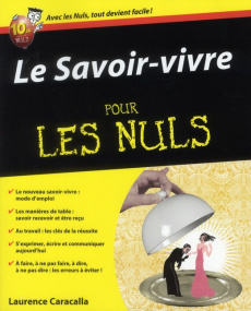 Le Savoir-vivre pour les nuls - Caracalla Laurence ; Chalvin Marc