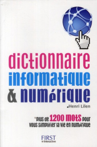 Dictionnaire informatique & numérique - Lilen Henri
