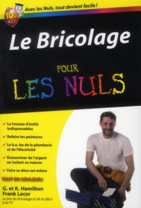 Le bricolage pour les nuls - Hamilton Gene ; Hamilton Katie ; Lecor Frank ; Per