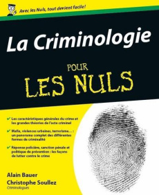 La criminologie pour les nuls - Bauer Alain ; Soullez Christophe