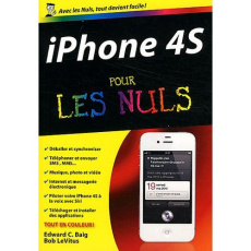 iPhone 4S pour les nuls - LeVitus Bob ; Baig Edward C. ; Jolivalt Bernard