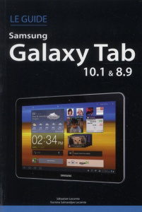 Le guide Samsung Galaxy Tab 10.1 Et 8.9 - Salmandjee Lecomte Yasmina ; Lecomte Sébastien