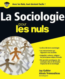 La sociologie pour les nuls - Gabler Jay ; Trémoulinas Alexis ; Chalvin Marc