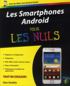 Les smartphones Android pour les Nuls - Gookin Dan ; Escartin Philip