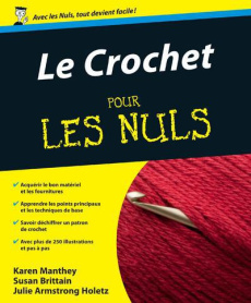 Le crochet pour les nuls - Manthey Karen ; Brittain Susan ; Armstrong Holetz
