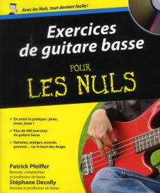 Exercices de guitare basse pour les nuls. Avec 1 CD-ROM - Pfeiffer Patrick ; Decolly Stéphane ; Durand Degra