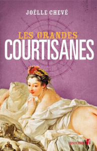 Les grandes courtisanes - Chevé Joëlle