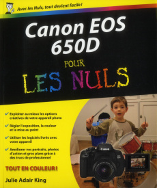 Canon EOS 650D pour les nuls - Adair King Julie ; Le Boterf Anne