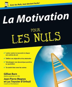 La Motivation pour les nuls - Burn Gillian ; Magnes Jean-Pierre ; Teyssier d'Orf