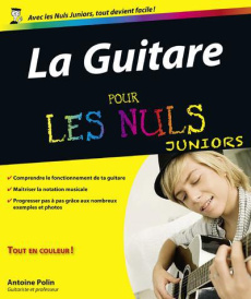 La Guitare pour les nuls juniors. Avec 1 CD audio - Polin Antoine
