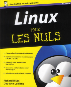 Linux pour les nuls. 10e édition - Blum Richard ; LeBlanc Dee-Ann ; Gréco Jean-Louis