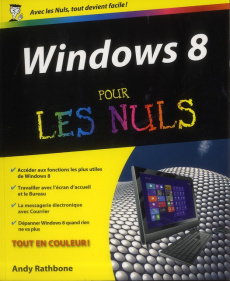 Windows 8 pour les nuls - Rathbone Andy ; Jolivalt Bernard ; Rougé Daniel