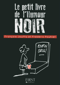 Le petit livre de l'humour noir - Jouffa François ; Pouhier Frédéric