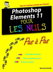 Photoshop éléments 11. Pas à pas Pour les nuls - Jolivalt Bernard