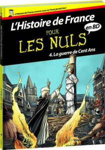 L'histoire de France pour les nuls en BD Tome 4 : La guerre de Cent Ans - Julaud Jean-Joseph ; Loiselet Hervé ; Parma Gabriè