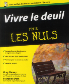 Vivre le deuil pour les Nuls - Harvey Greg ; Dorn Françoise ; Billon Christophe ;