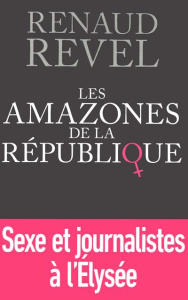 Les amazones de la République - Revel Renaud
