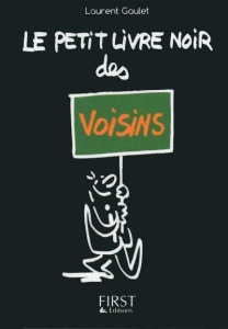 Le petit livre noir des voisins - Gaulet Laurent