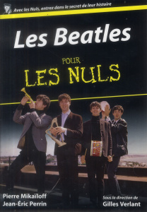 Les Beatles pour les Nuls - Mikaïloff Pierre ; Perrin Jean-Eric ; Verlant Gill