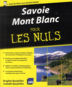 Savoie, Mont Blanc pour les nuls - Baudriller Brigitte ; Baudriller Isabelle