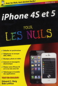 iPhone 4S et 5 édition iOS 6 pour les Nuls - Baig Edward C. ; LeVitus Bob ; Jolivalt Bernard