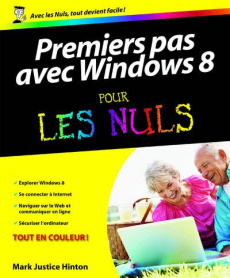 Premiers pas avec Windows 8 pour les nuls - Justice Hinton Mark ; Gréco Jean-Louis