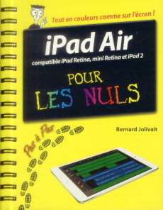iPad Air pas à pas pour les nuls. Compatible Mini Retina, Retina, iPad 2 - Jolivalt Bernard
