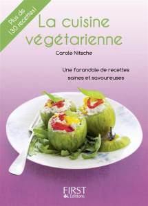 La cuisine végétarienne.. Une farandole de recettes saines et savoureuses ! - Nitsche Carole ; Le Bras Florence
