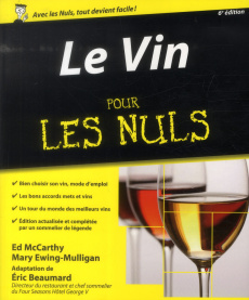 Le Vin pour les Nuls. 6e édition - McCarthy Ed ; Ewing-Mulligan Mary ; Beaumard Eric