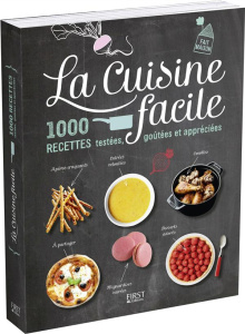 La cuisine facile. 1000 recettes testées, goûtées et appréciées - Martel Héloïse ; Berqué Frédéric ; Daguerre Marjol