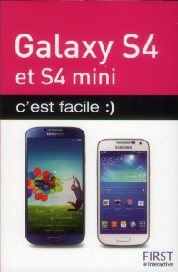 Galaxy S4 et S4 mini c'est facile - Lilen Henri
