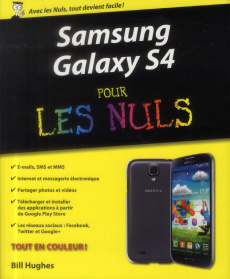 Samsung Galaxy S4 pour les Nuls - Hughes Bill ; Rougé Daniel