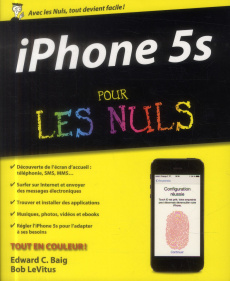 iPhone 5S pour les Nuls - Baig Edward C. ; LeVitus Bob ; Jolivat Bernard