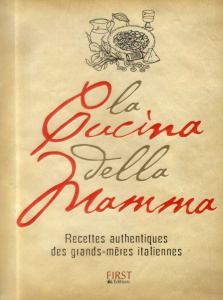 La Cucina della mamma. Recettes authentiques des grands-mères italiennes - Ortega Hermine