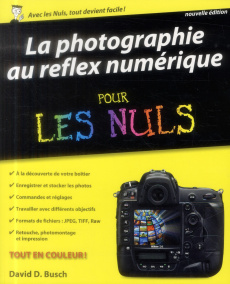 La photographie au réflex numérique pour les nuls - Busch David D ; Rougé Daniel