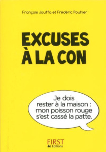 Excuses à la con - Jouffa François ; Jouffa Susie ; Pouhier Frédéric