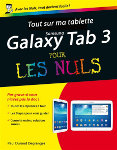 Tout sur ma tablette Galaxy Tab 3 pour les nuls - Durand Degranges Paul