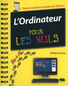 L'ordinateur pas à pas pour les Nuls - Escartin Philip