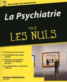 La psychiatrie pour les nuls - Hochmann Jacques