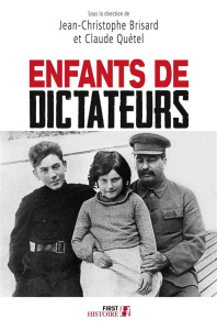 Enfants de dictateurs - Brisard Jean-Christophe ; Quétel Claude