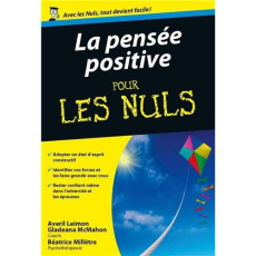 La Psychologie positive pour les nuls - Leimon Averil ; McMahon Gladeana ; Millêtre Béatri