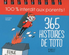 365 histoires de Toto. 100% interdit aux parents - Gaulet Laurent ; Meurisse Catherine