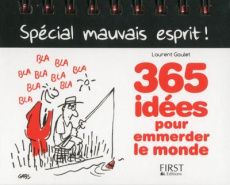 365 idées pour emmerder le monde. Spécial mauvais esprit ! - Gaulet Laurent