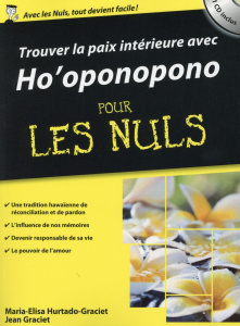Trouver la paix intérieure avec Ho'oponopono pour les nuls. Avec 1 CD audio - Graciet Jean ; Hurtado Graciet Maria Elisa ; Barra