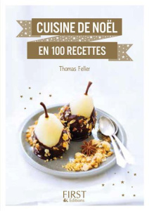 Cuisine de Noël en 100 recettes - Feller-Girod Thomas