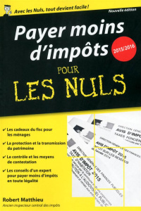 Payer moins d'impôts pour les nuls. Edition 2015-2016 - Matthieu Robert