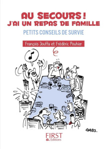 Au secours ! J'ai un repas de famille. Petits conseils de survie - Jouffa François ; Pouhier Frédéric